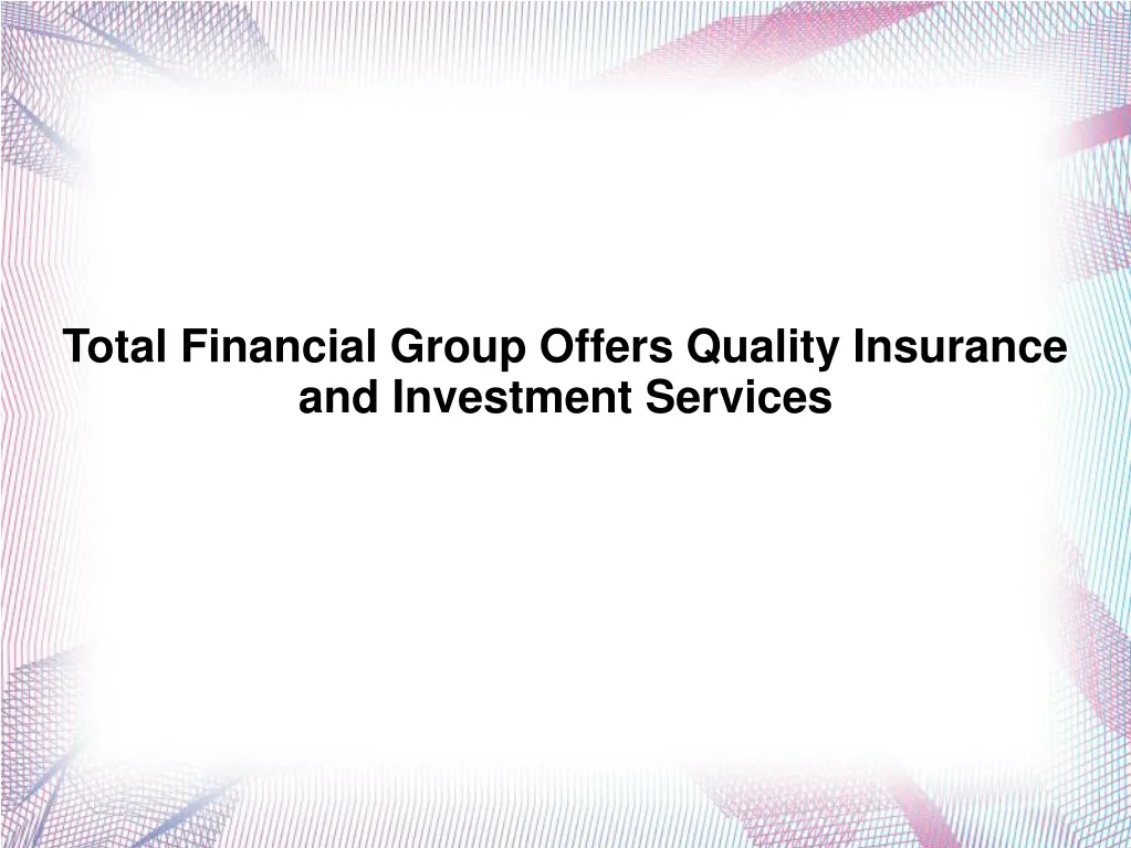 total financial group offers quality insurance