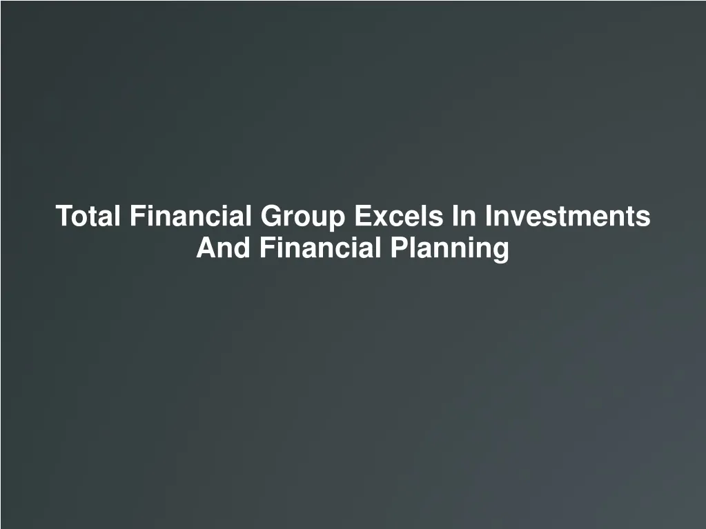 total financial group excels in investments