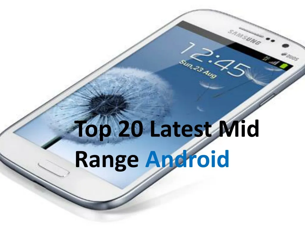 top 20 latest mid range android