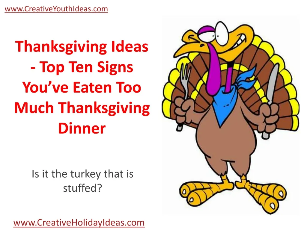 thanksgiving ideas top ten signs you ve eaten too much thanksgiving dinner