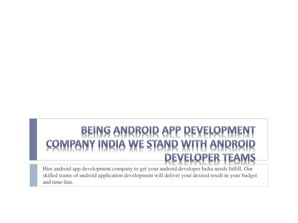 being android app development company india we stand with android developer teams