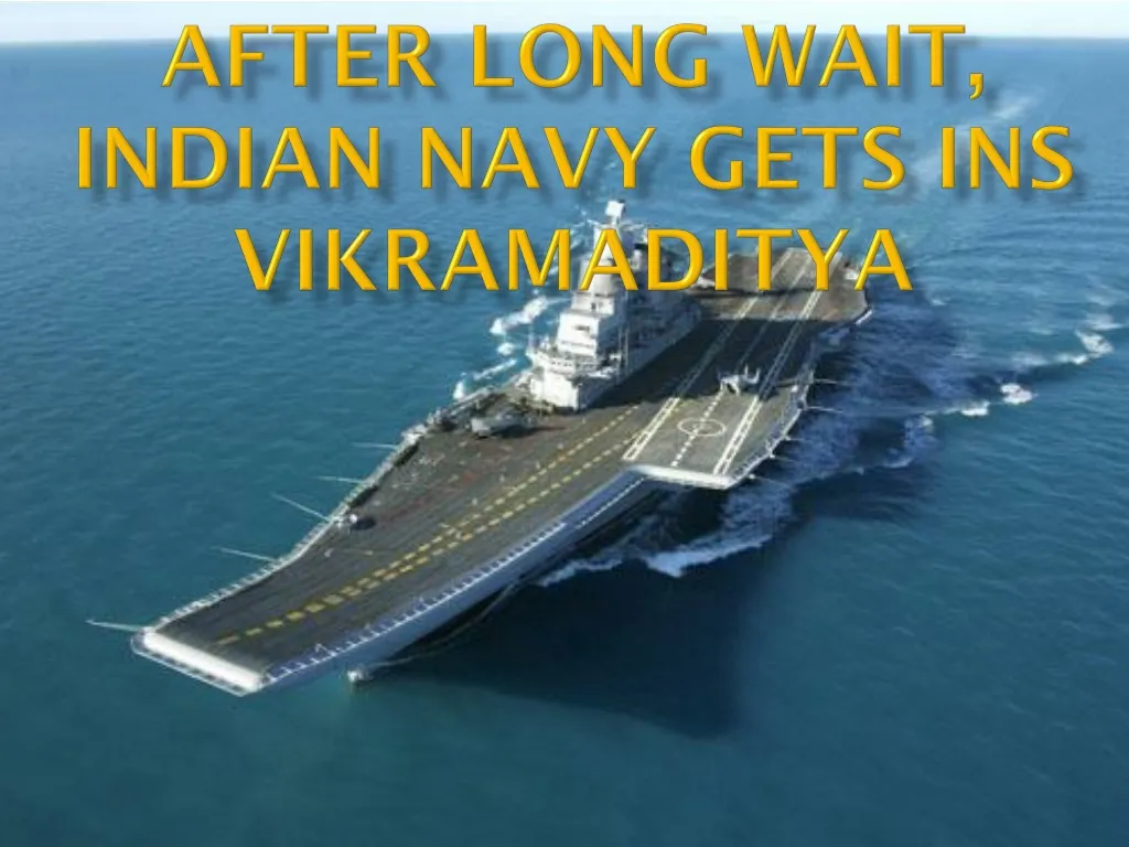 after long wait indian navy gets ins vikramaditya