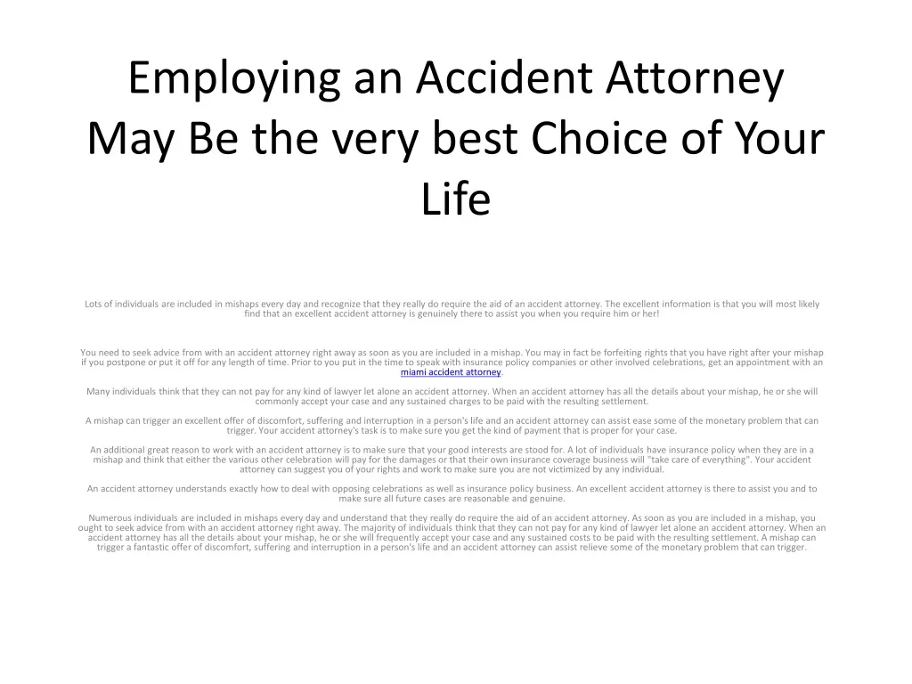 employing an accident attorney may be the very best choice of your life