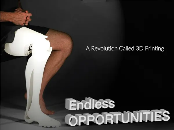3D Printing: Endless Opportunities