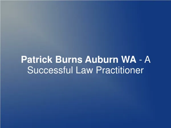 Patrick Burns Auburn WA - A Successful Law Practitioner