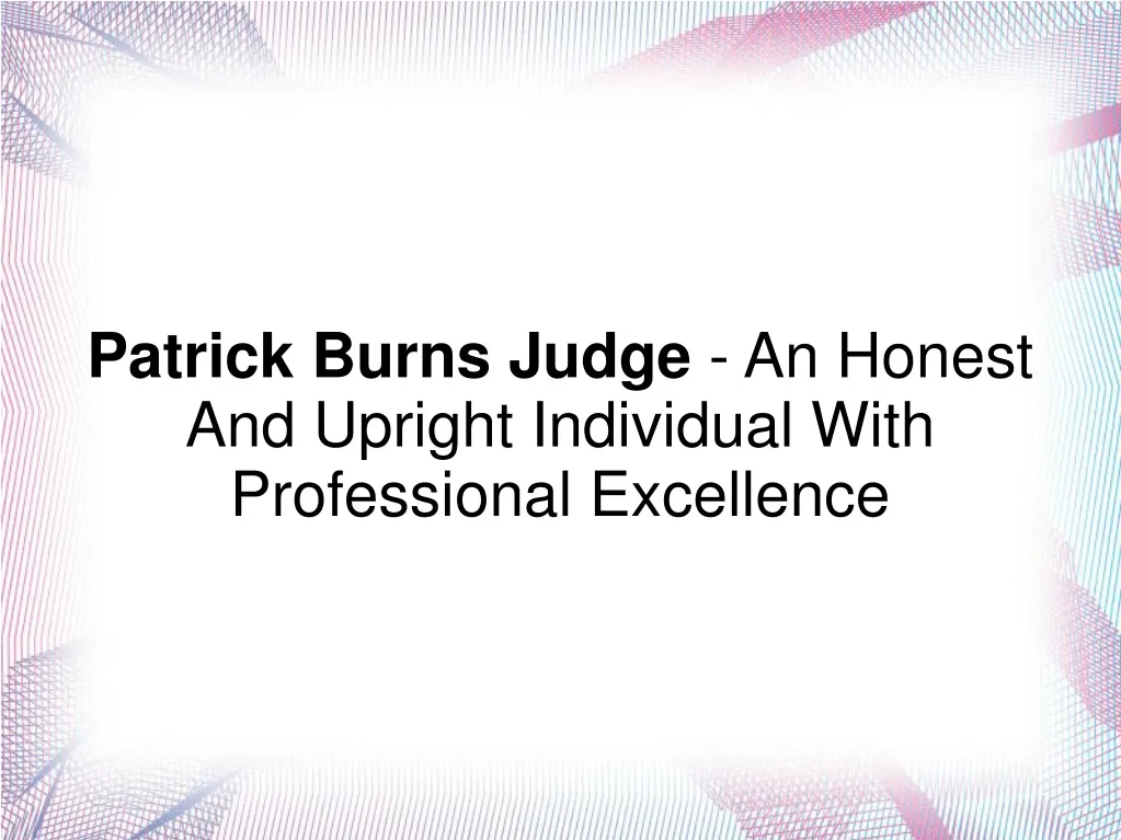 patrick burns judge an honest and upright