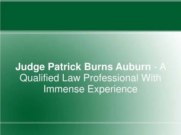Judge Patrick Burns Auburn - A Qualified Law Professional Wi