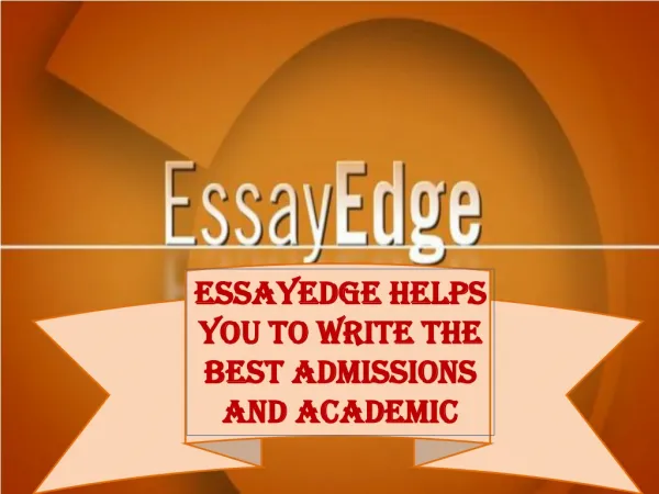 EssayEdge Helps You to Write the Best Admissions and Academi