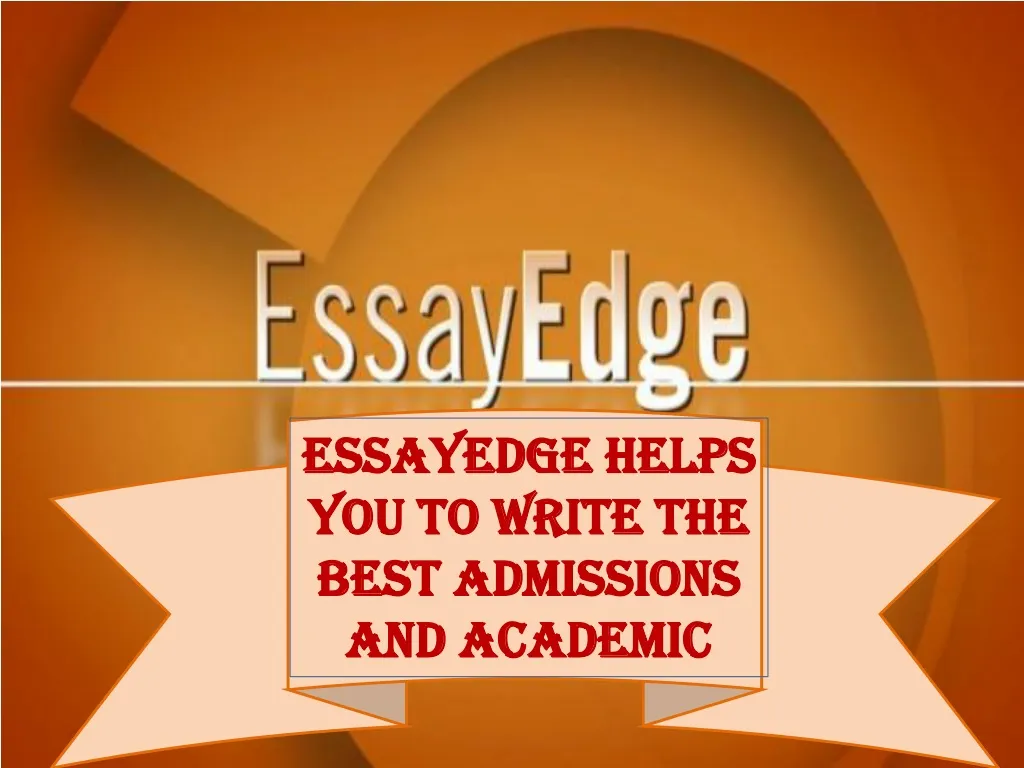 essayedge helps you to write the best admissions