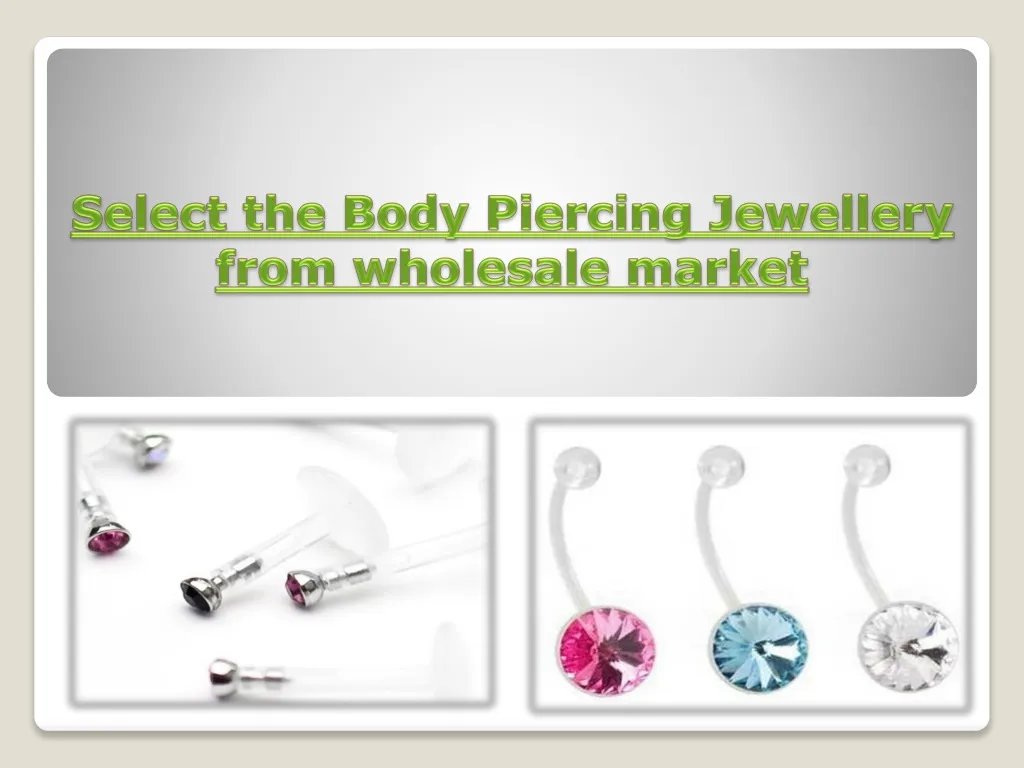 select the body piercing jewellery from wholesale market