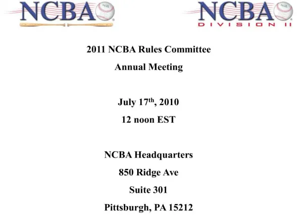 2011 ncba rules committeeannual meetingjuly 17th, 201012 noon estncba headquarters850 ridge avesuite 301pittsburgh, pa 1