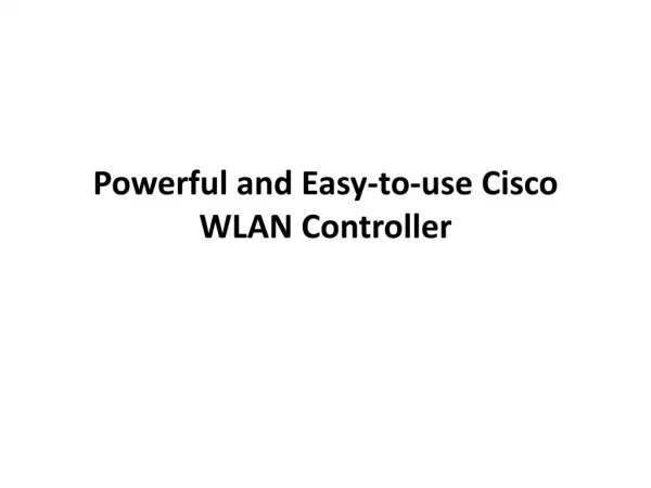 Is Cisco WLAN Controller best?