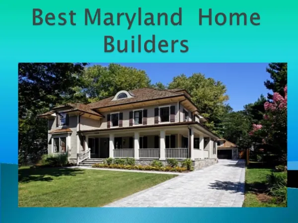 Best Maryland Home Builders