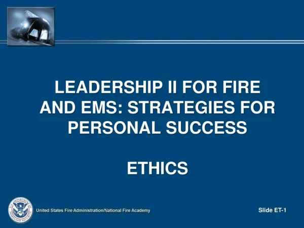 LEADERSHIP II FOR FIRE AND EMS: STRATEGIES FOR PERSONAL SUCCESS ETHICS