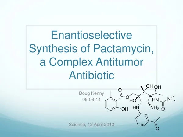 Enantioselective Synthesis of Pactamycin , a Complex Antitumor Antibiotic