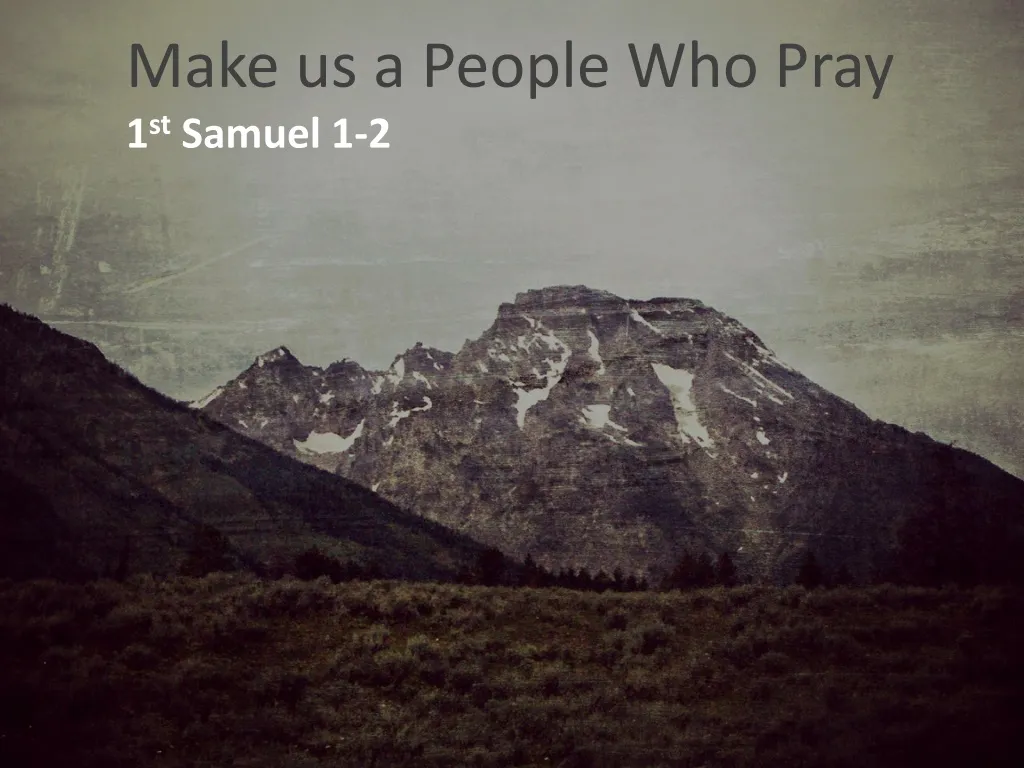 make us a people who pray 1 st samuel 1 2