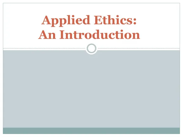 Applied Ethics: An Introduction