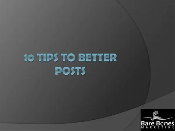 10 Tips to Better Posts