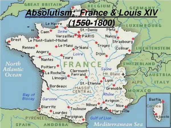 Absolutism: France &amp; Louis XIV (1550-1800)