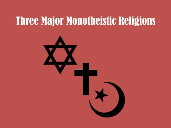 Three Major Monotheistic Religions