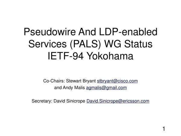 Pseudowire And LDP-enabled Services (PALS) WG Status IETF-94 Yokohama