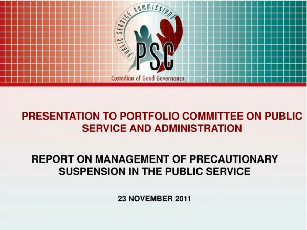 REPORT ON MANAGEMENT OF PRECAUTIONARY SUSPENSION IN THE PUBLIC SERVICE 23 NOVEMBER 2011