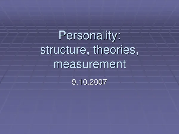 Personality: structure, theories, measurement