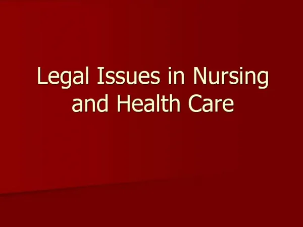 Legal Issues in Nursing and Health Care