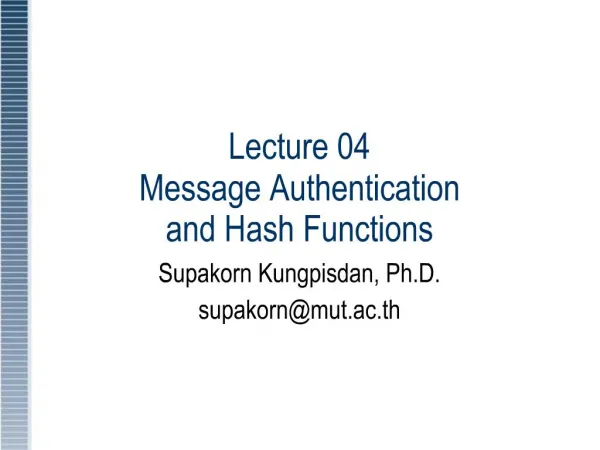Lecture 04 Message Authentication and Hash Functions