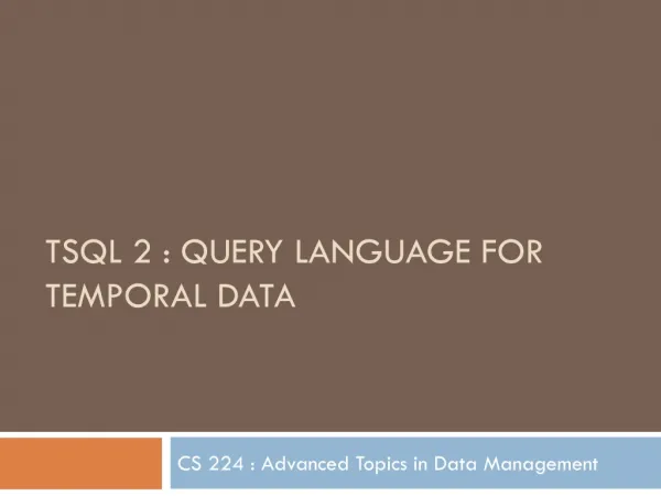 TSQL 2 : Query Language for Temporal DatA