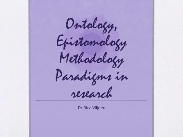 Ontology, Epistomology Methodology Paradigms in research