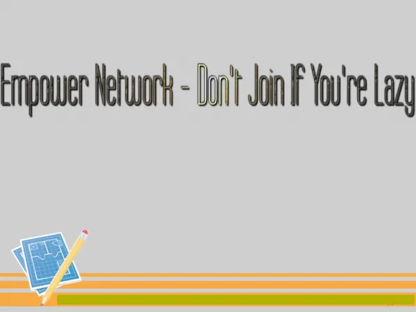 Empower Network - Don't Join If You're Lazy