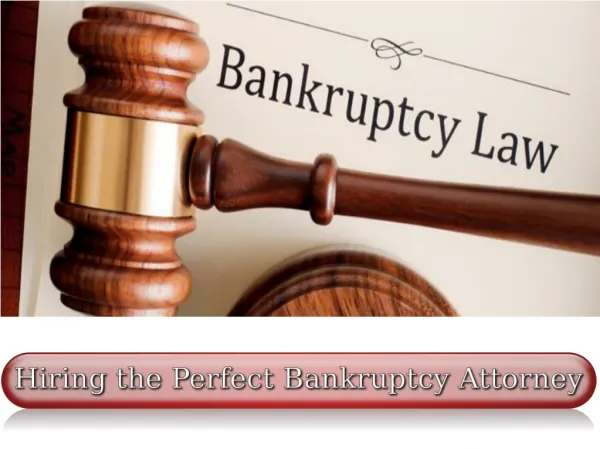 Hiring the Perfect Bankruptcy Attorney