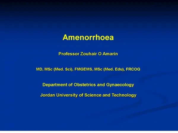 amenorrhoeaprofessor zouhair o amarin md, msc med. sci, fmgems, msc med. edu, frcog department of obstetrics and gy