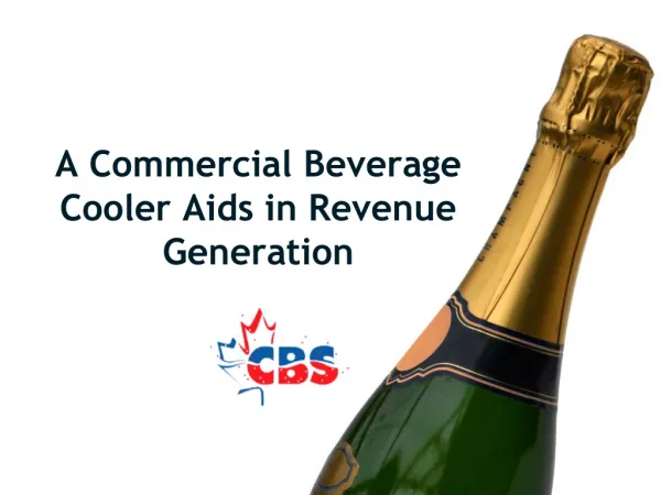 A Commercial Beverage Cooler Aids in Revenue Generation