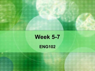 Week 5-7 ENG 102 - slide 1