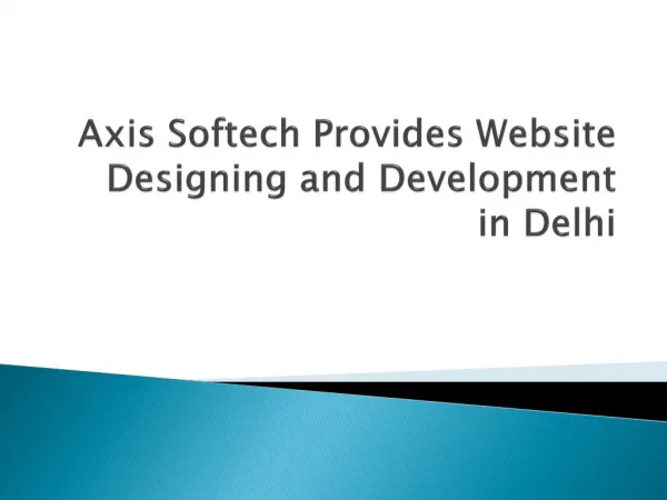 Axis Softech Provides Website Designing and Development in D