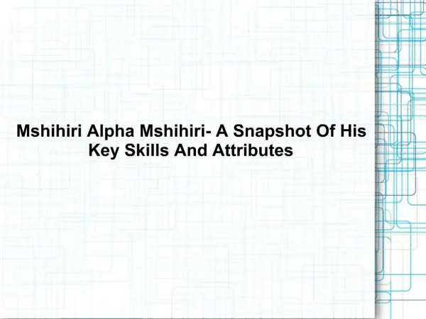 Mshihiri Alpha Mshihiri- A Snapshot Of His Key Skills And At
