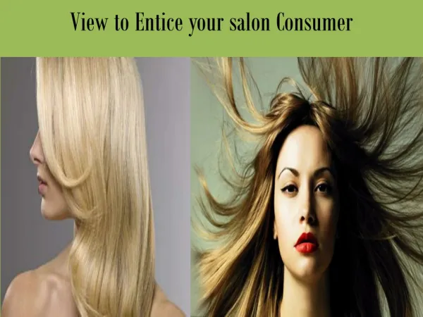 View To Entice Your Salon Consumer