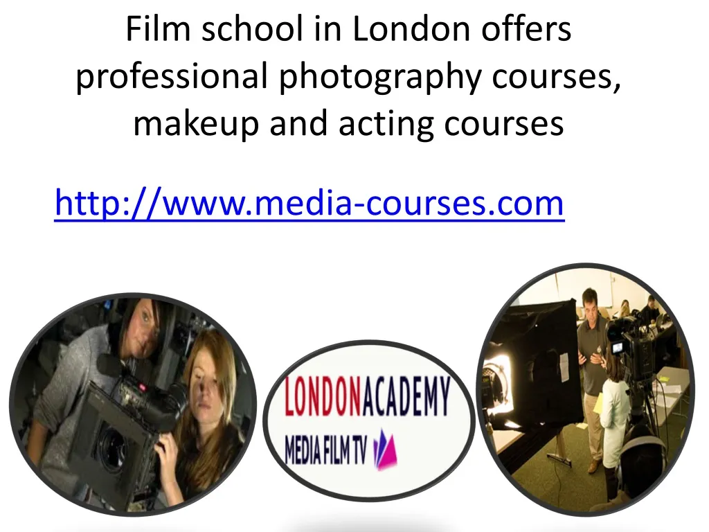 film school in london offers professional photography courses makeup and acting courses