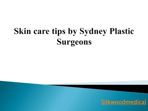 Skin care tips by Sydney Plastic Surgeons-Silkwoodmedical