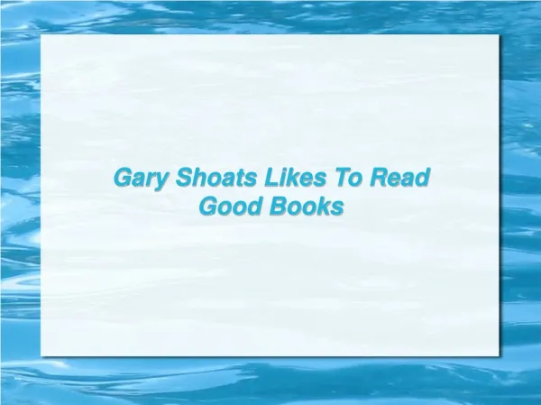 Gary Shoats Likes To Read Good Books