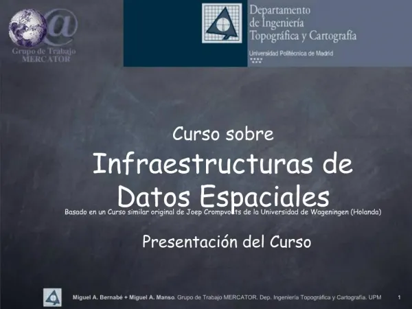 Curso sobre Infraestructuras de Datos Espaciales Basado en un Curso similar original de Joep Crompvoets de la Universida