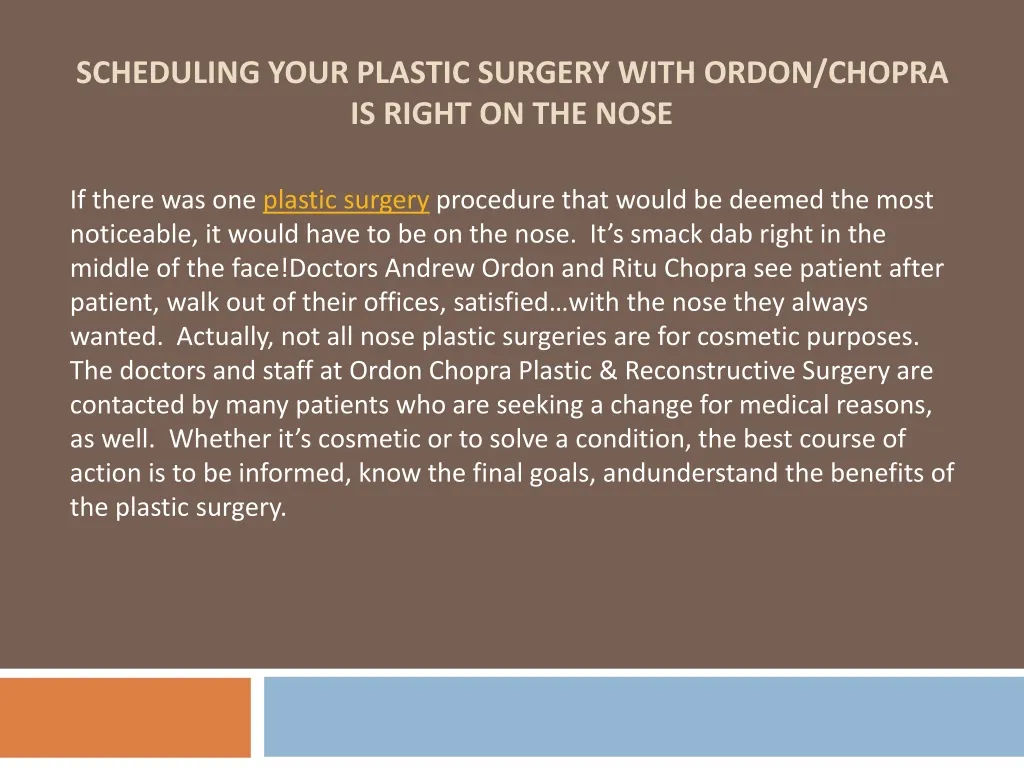 scheduling your plastic surgery with ordon chopra is right on the nose