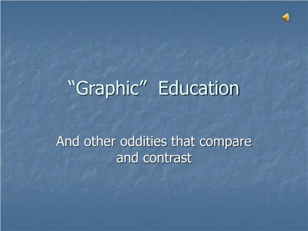 “Graphic” Education