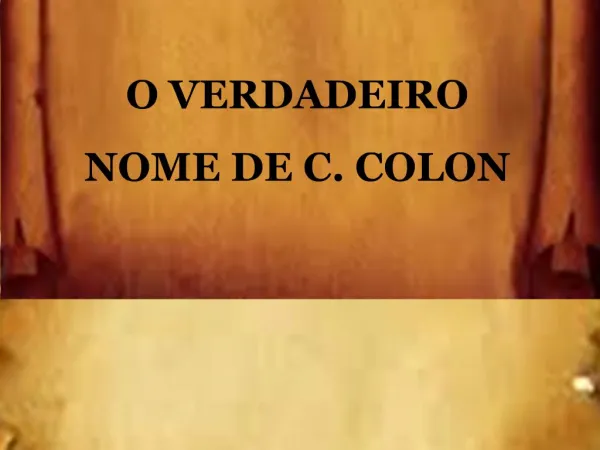 O VERDADEIRO NOME DE C. COLON