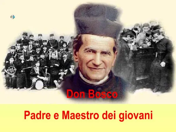 Don Bosco Padre e Maestro dei giovani