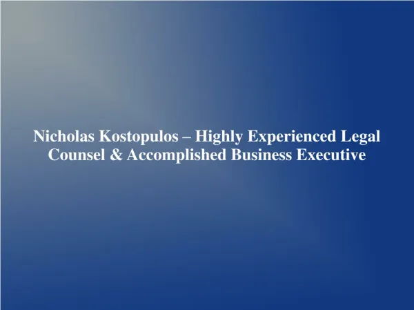 Nicholas Kostopulos – Highly Experienced Legal Counsel