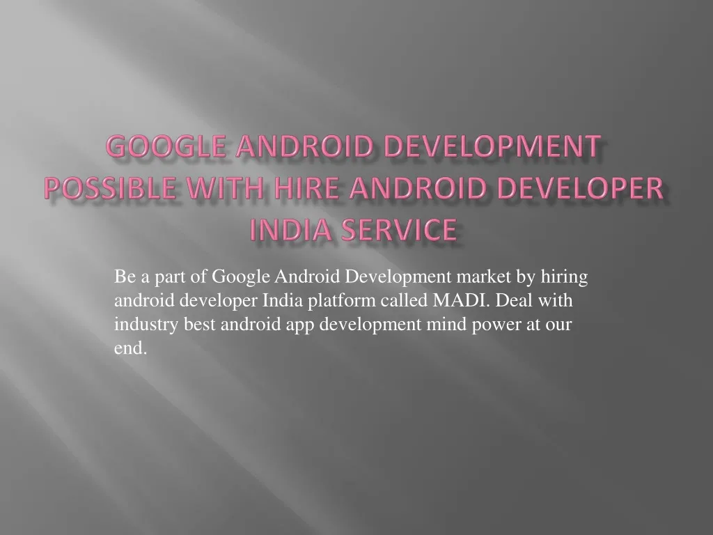 google android development possible with hire android developer india service