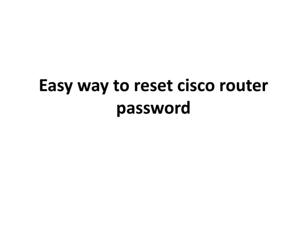Easy way to reset cisco router password without losing your